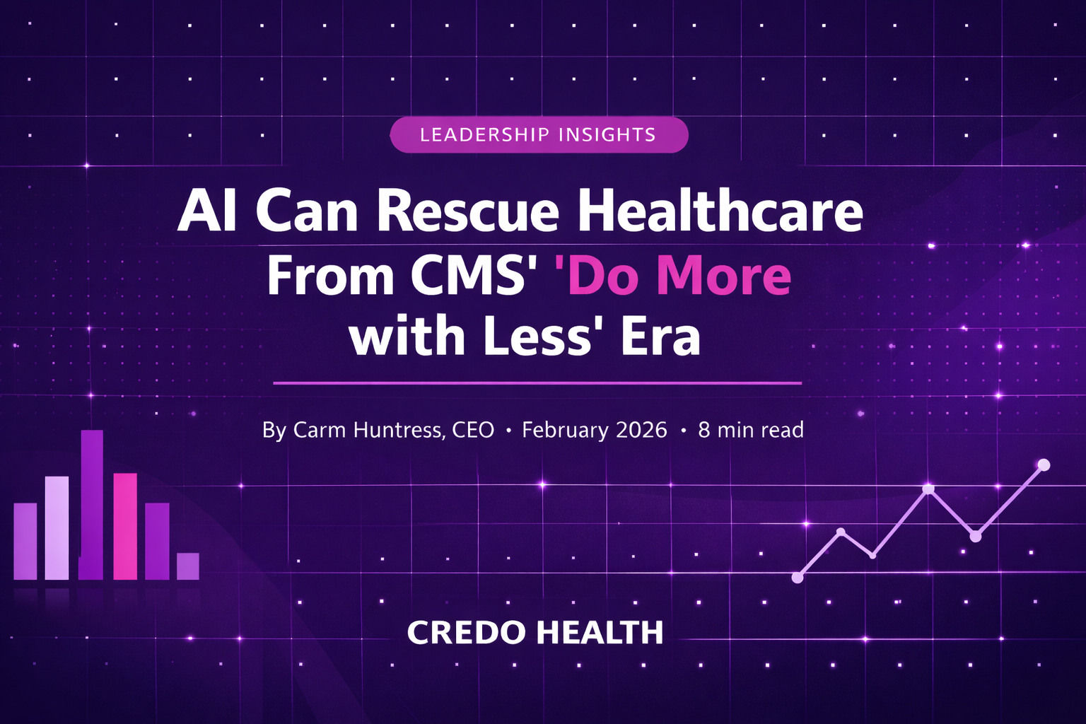 AI Can Rescue Healthcare From CMS' "Do More with Less" Era